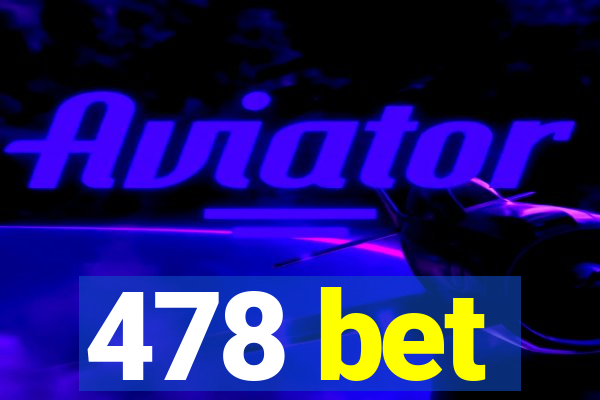 478 bet